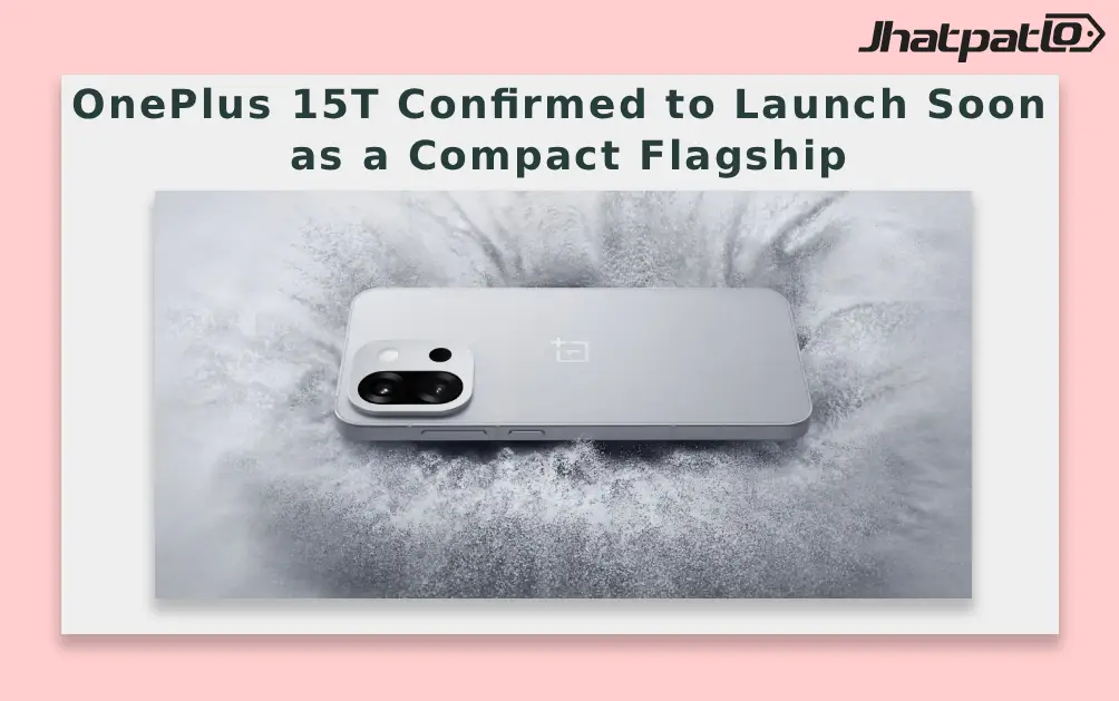  OnePlus 15T Confirmed to Launch Soon as a Compact Flagship